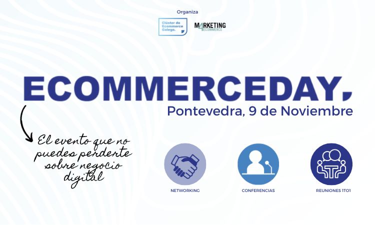 El Ecommerce Day se celebra el 9 de noviembre en Pontevedra.